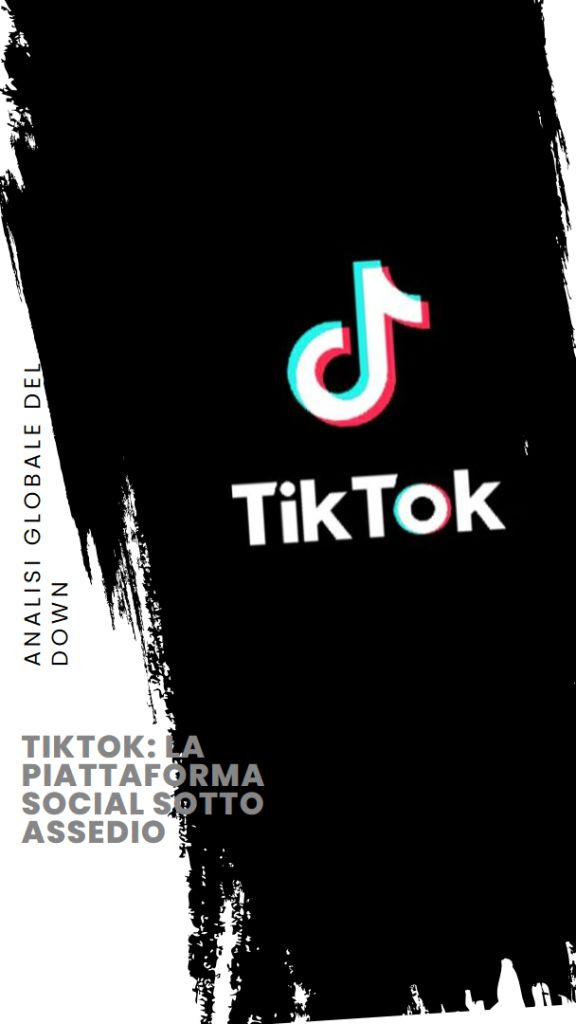SOS TikTok: La Piattaforma Social Sotto Assedio - Dal Not Found al Mondo: Analisi Globale del Down