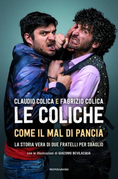Le Coliche escono dal web: “Come il mal di pancia” è il loro libro d’esordio dal 18 maggio in libreria e con CCN tornano in tv